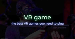 VR game the best VR games you need to play feature image compressed