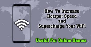 How To Increase Hotspot Speed