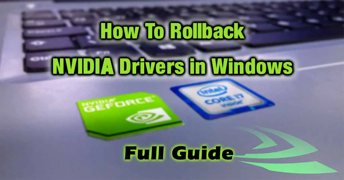 how to rollback nvidia drivers in windows 10