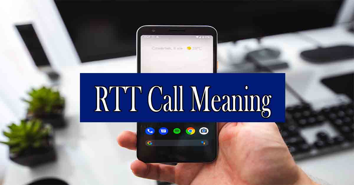 Android RTT Call Meaning