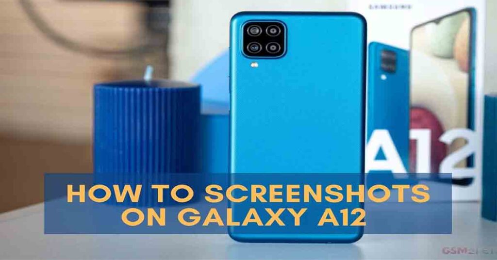 How to Screenshot on Galaxy A12