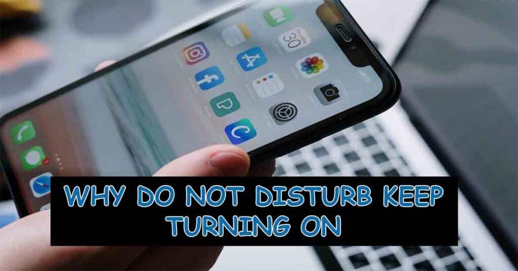 Why Does Do Not Disturb Keep Turning On