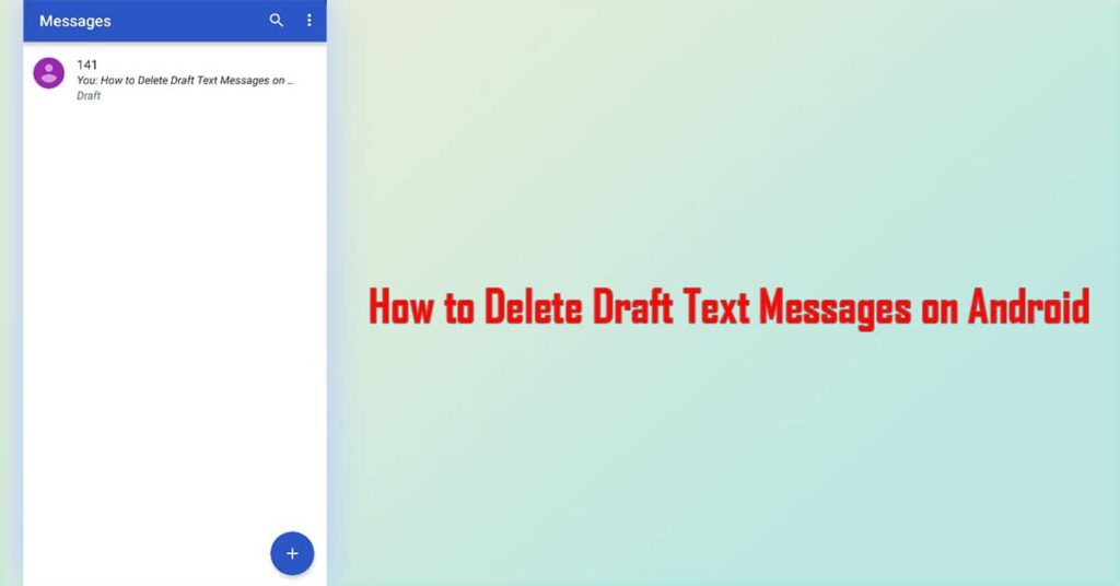 How to Delete Draft Text Messages on Android