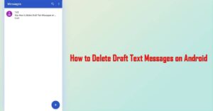 How to Delete Draft Text Messages on Android