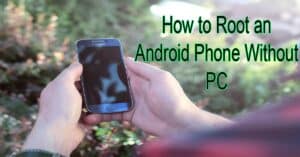 How to Root an Android Phone Without PC